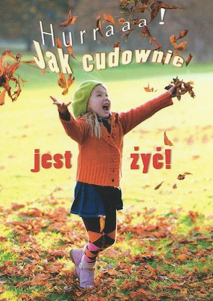 Kartka Pocztówka MALUCHY 18. 7 "Hurraaa! Jak cudownie jest żyć!"