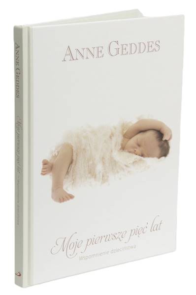 Moje pierwsze pięć lat. Wspomnienie dzieciństwa - Anne Geddes (bez czapki)