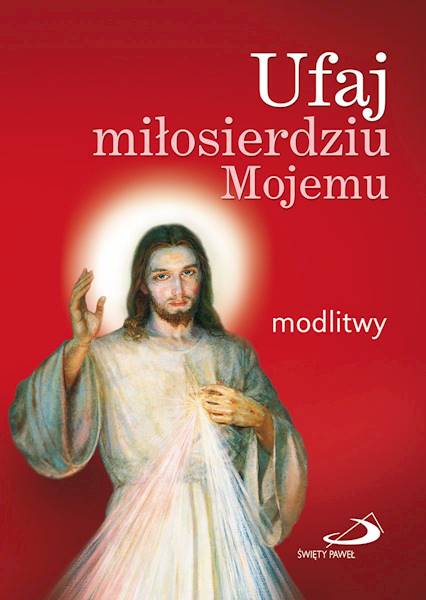 Ufaj miłosierdziu mojemu. Modlitwy (duży format)