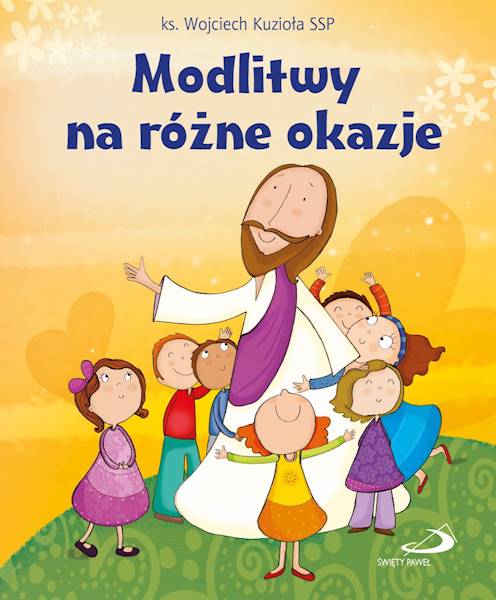 Modlitwy na różne okazje - Wojciech Kuzioła SSP