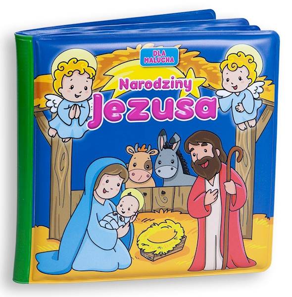 DLA MALUCHA: Narodziny Jezusa - książka wodoodporna