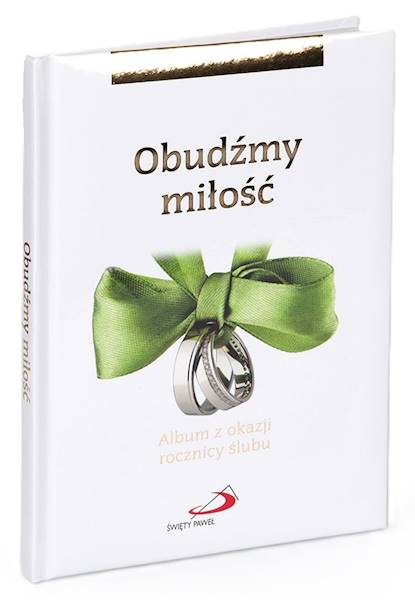 Album z okazji rocznicy ŚLUBU: Obudźmy miłość
