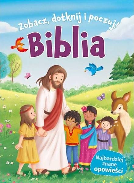 Biblia. Zobacz, dotknij i poczuj! - Praca zbiorowa