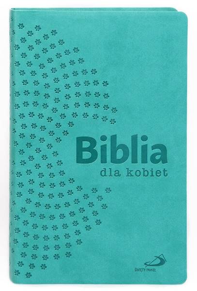 BIBLIA STARY i NOWY TESTAMENT dla kobiet - turkusowa, z paginatorami