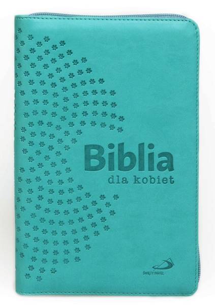 BIBLIA STARY i NOWY TESTAMENT dla kobiet - z suwakiem, złocone brzegi, turkusowa