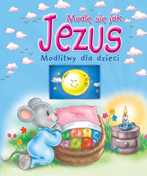 Modlę się jak Jezus. Modlitwy dla dzieci z okienkiem - Praca zbiorowa