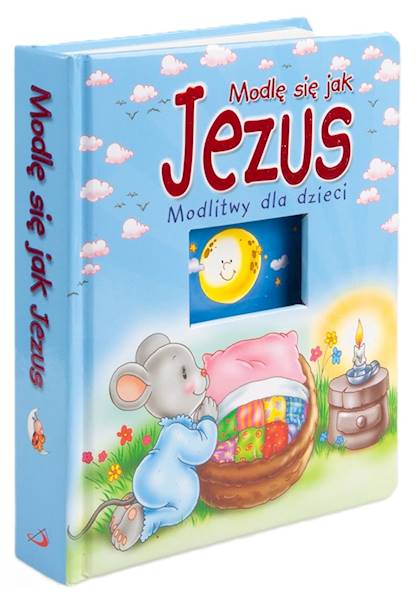 Modlę się jak Jezus. Modlitwy dla dzieci z okienkiem - Praca zbiorowa