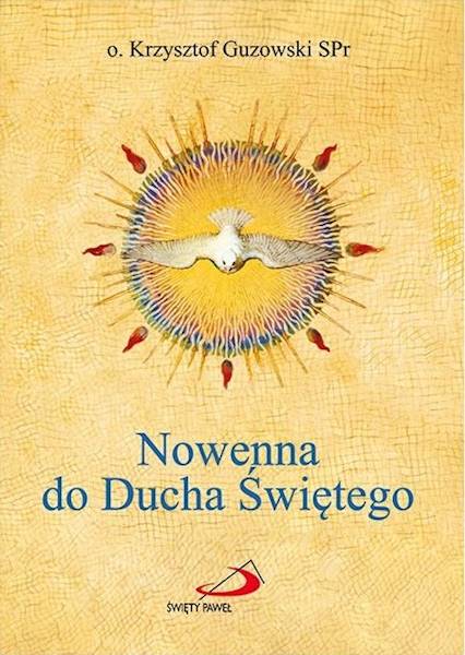 Nowenna do Ducha Świętego - o. Krzysztof Guzowski SPr