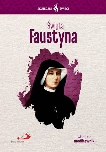 SKUTECZNI ŚWIĘCI: Święta Faustyna - książka