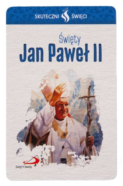 SKUTECZNI ŚWIĘCI: Święty Jan Paweł II - obrazek w formie karty