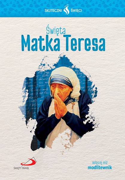 SKUTECZNI ŚWIĘCI: Święta Matka Teresa - książka