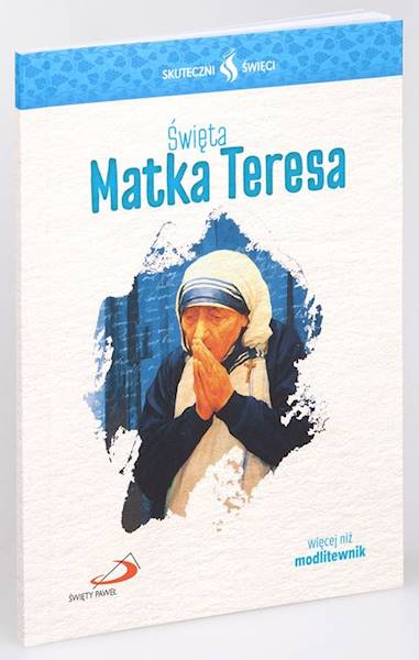SKUTECZNI ŚWIĘCI: Święta Matka Teresa - książka
