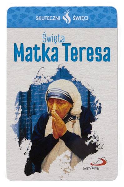 SKUTECZNI ŚWIĘCI: Święta Matka Teresa - obrazek w formie karty