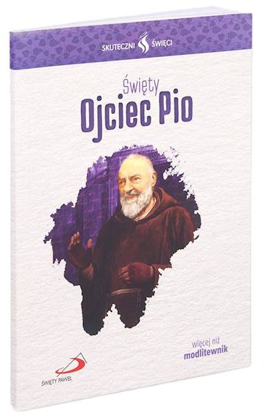 SKUTECZNI ŚWIĘCI: Święty Ojciec Pio - książka