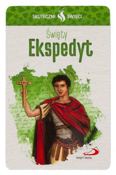 SKUTECZNI ŚWIĘCI: Święty Ekspedyt - obrazek w formie karty