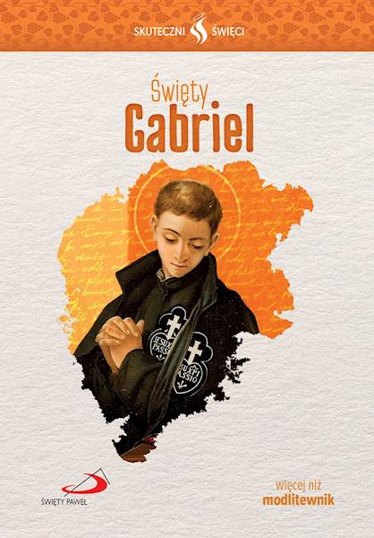 SKUTECZNI ŚWIĘCI: Święty Gabriel - książka