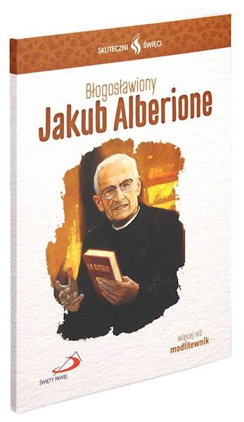 SKUTECZNI ŚWIĘCI: Błogosławiony Jakub Alberione - książka