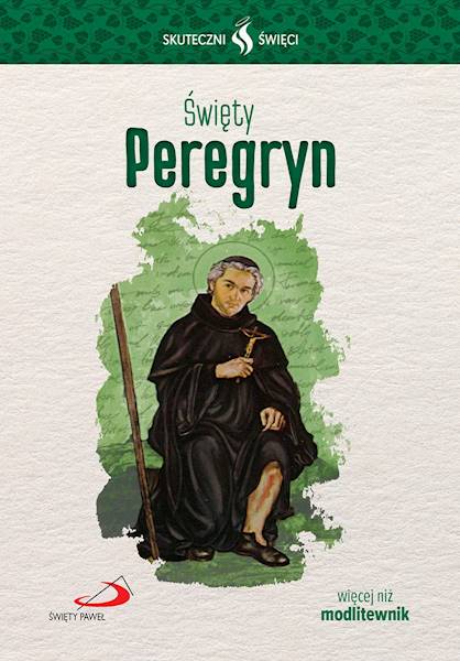 SKUTECZNI ŚWIĘCI: Święty Peregryn - książka