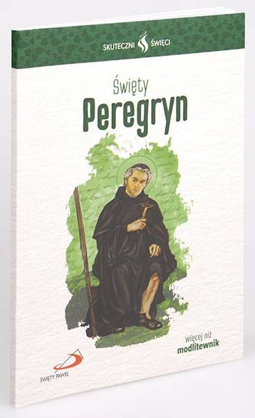 SKUTECZNI ŚWIĘCI: Święty Peregryn - książka