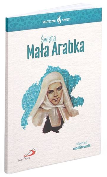 SKUTECZNI ŚWIĘCI: Święta Mała Arabka - książka