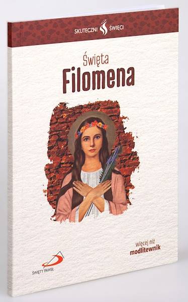 SKUTECZNI ŚWIĘCI: Święta Filomena - książka