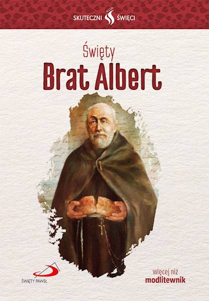 SKUTECZNI ŚWIĘCI: Święty Brat Albert - książka