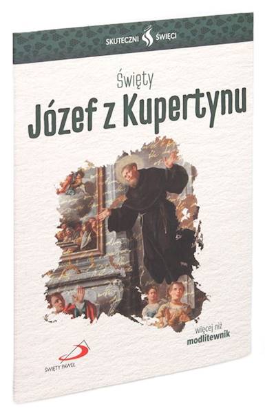 SKUTECZNI ŚWIĘCI: Święty Józef z Kupertynu - książka