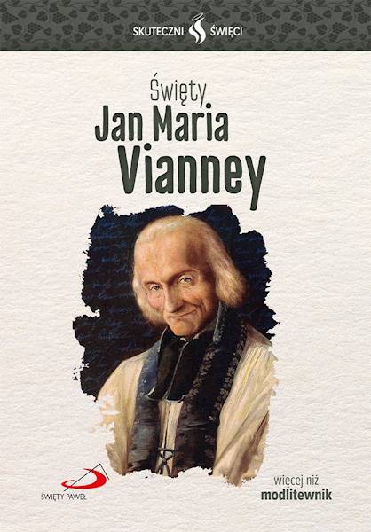 SKUTECZNI ŚWIĘCI: Święty Jan Maria Vianney - książka