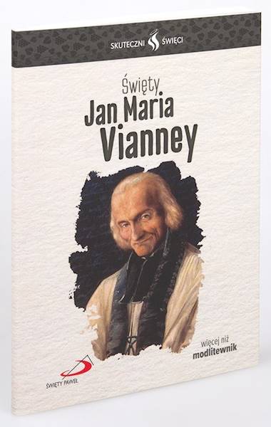 SKUTECZNI ŚWIĘCI: Święty Jan Maria Vianney - książka