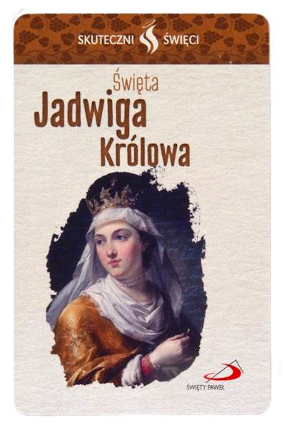 SKUTECZNI ŚWIĘCI: Święta Jadwiga Królowa - obrazek w formie karty