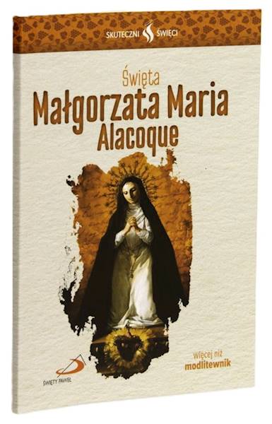 SKUTECZNI ŚWIĘCI: Święta Małgorzata Maria Alacoque - książka