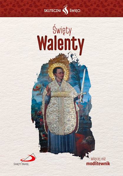 SKUTECZNI ŚWIĘCI: Święty Walenty - książka