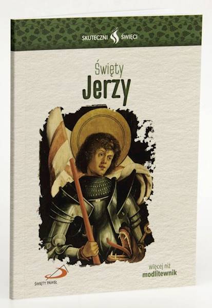 SKUTECZNI ŚWIĘCI: Święty Jerzy - książka