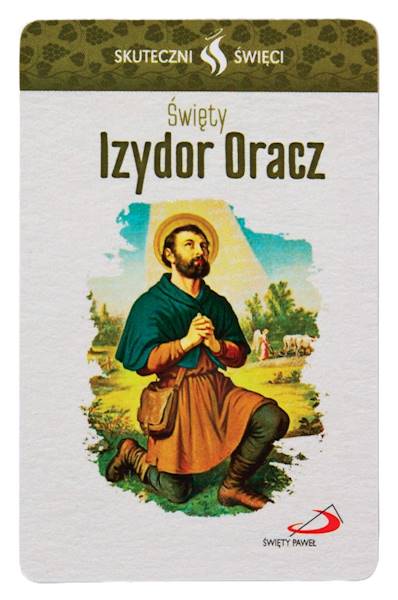 SKUTECZNI ŚWIĘCI: Święty Izydor Oracz - obrazek w formie karty