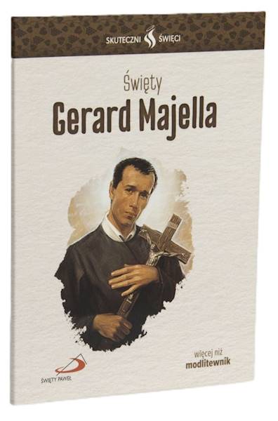 SKUTECZNI ŚWIĘCI: Święty Gerard Majella - książka