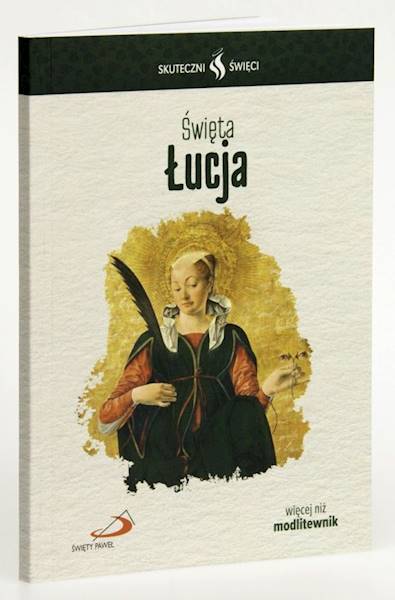 SKUTECZNI ŚWIĘCI: Święta Łucja - książka