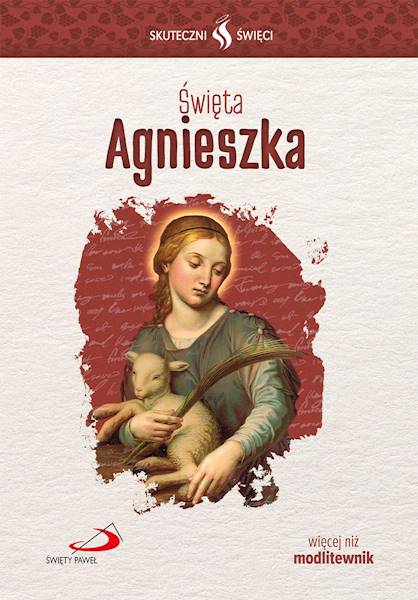 SKUTECZNI ŚWIĘCI: Święta Agnieszka - książka