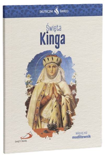 SKUTECZNI ŚWIĘCI: Święta Kinga - książka