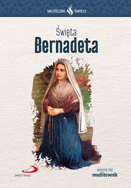 SKUTECZNI ŚWIĘCI: Święta Bernadeta - książka