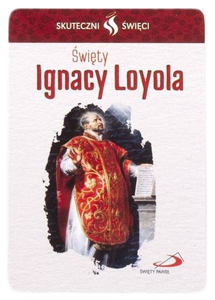 SKUTECZNI ŚWIĘCI: Święty Ignacy Loyola - obrazek w formie karty