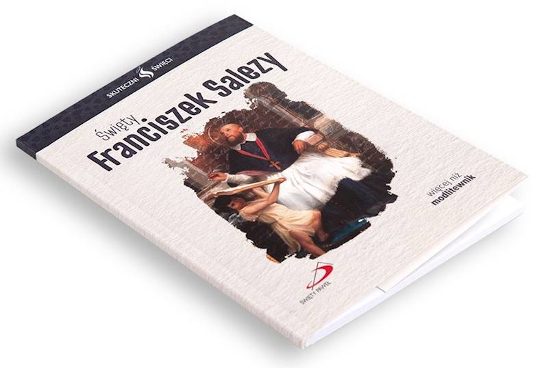 SKUTECZNI ŚWIĘCI: Święty Franciszek Salezy - książka