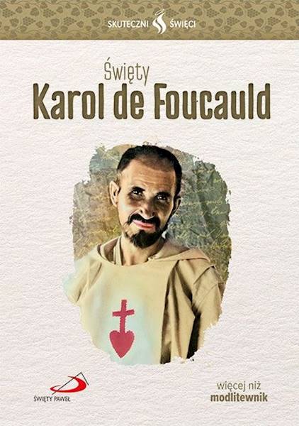 SKUTECZNI ŚWIĘCI: Święty Karol de Foucauld - książka