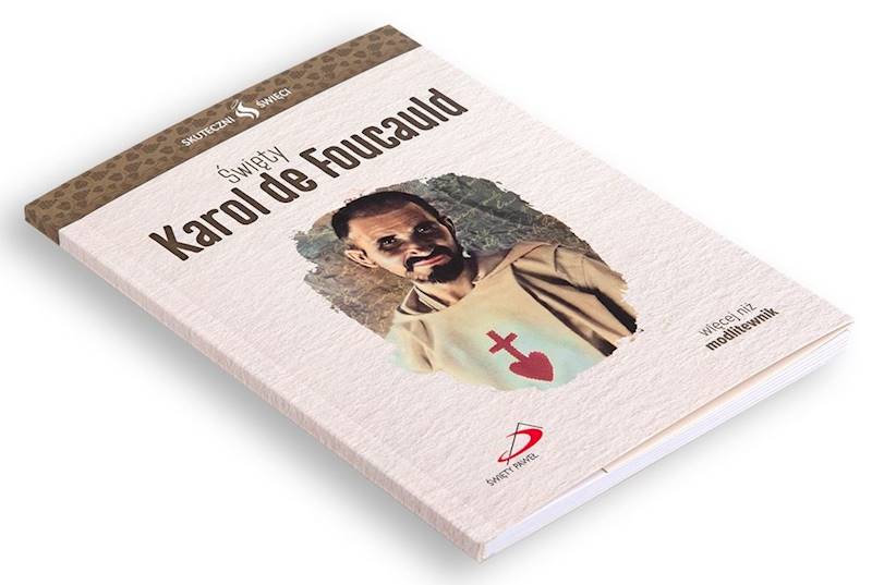 SKUTECZNI ŚWIĘCI: Święty Karol de Foucauld - książka