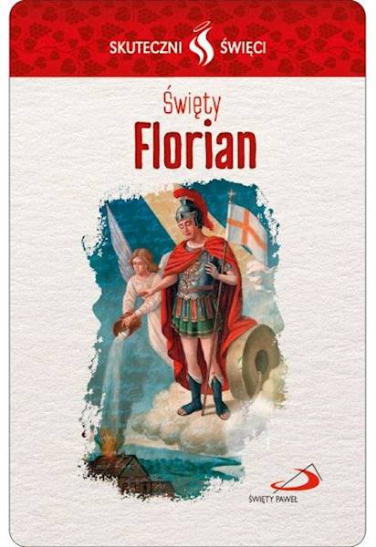 SKUTECZNI ŚWIĘCI: Święty Florian - obrazek w formie karty