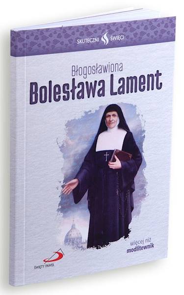 SKUTECZNI ŚWIĘCI: Błogosławiona Bolesława Lament - książka