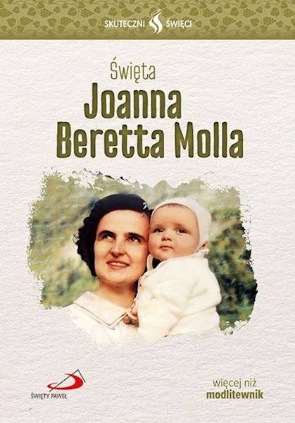 SKUTECZNI ŚWIĘCI: Święta Joanna Beretta Molla - książka