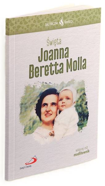 SKUTECZNI ŚWIĘCI: Święta Joanna Beretta Molla - książka