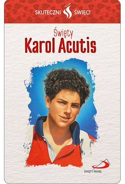 SKUTECZNI ŚWIĘCI: Święty Karol Acutis - obrazek w formie karty