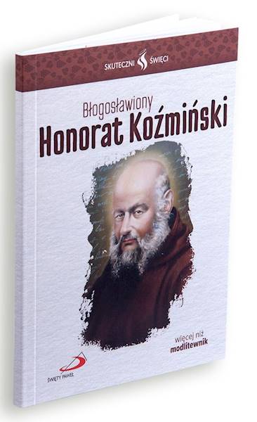 SKUTECZNI ŚWIĘCI: Błogosławiony Honorat Koźmiński - książka