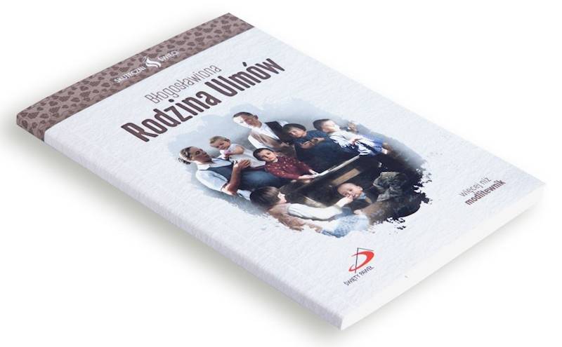 SKUTECZNI ŚWIĘCI: Błogosławiona Rodzina Ulmów - książka